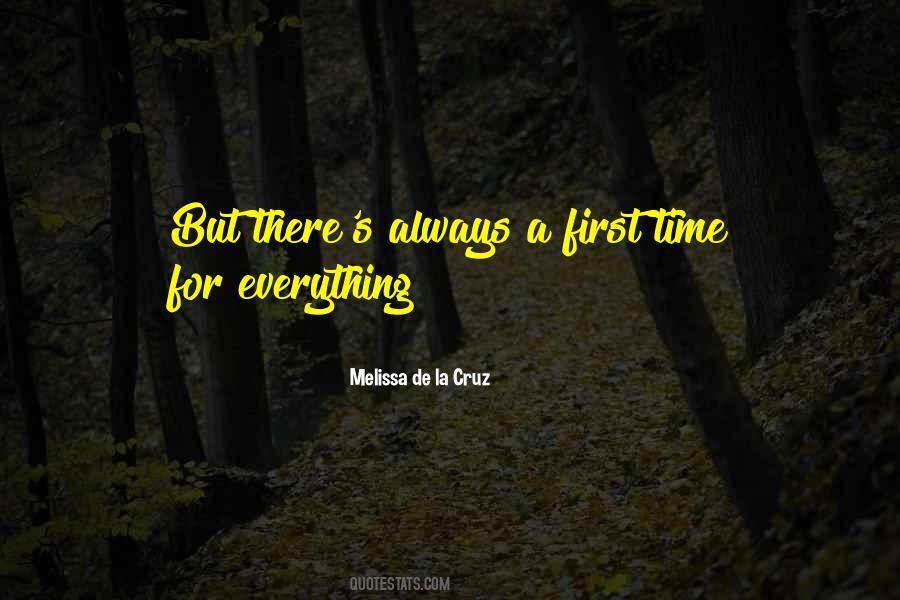 There Is Always A First Time For Everything Quotes #446087