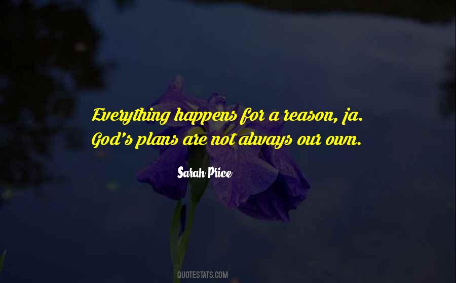 There Is Always A Reason For Everything Quotes #1064694