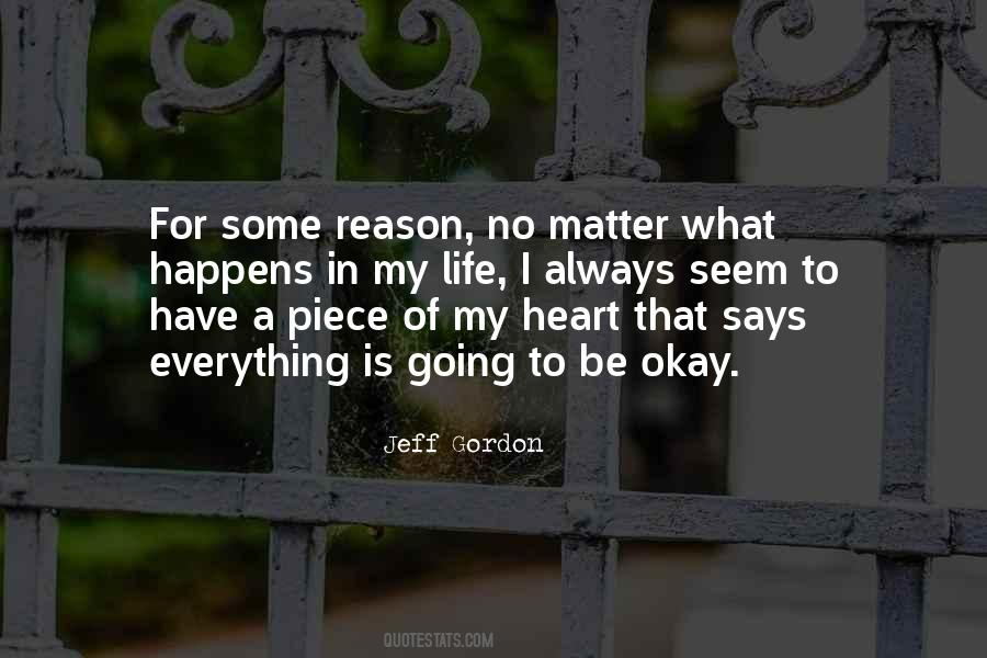 There Is Always A Reason For Everything Quotes #1448757