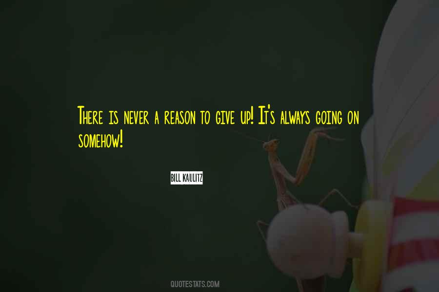 There Is Always A Reason Quotes #1084409