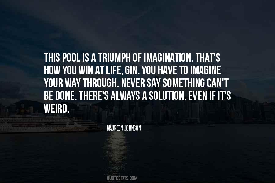 There Is Always A Solution Quotes #1075951 There Is Always A Solution Quotes #1075951