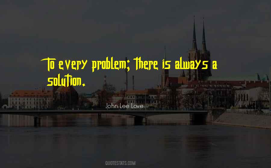 There Is Always A Solution Quotes #1429010
