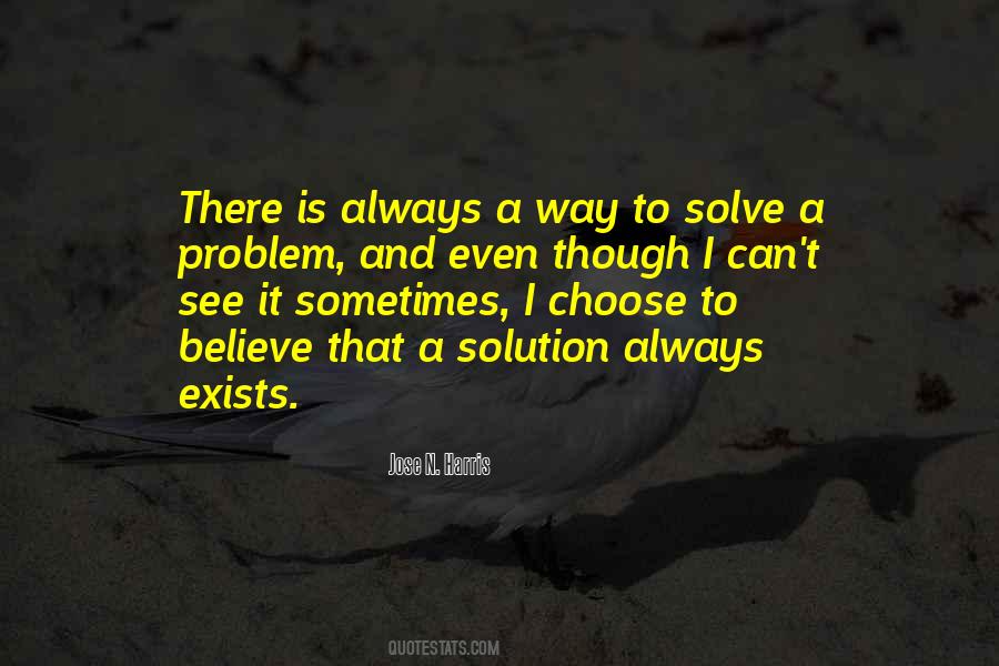 There Is Always A Solution Quotes #1632672 There Is Always A Solution Quotes #1632672