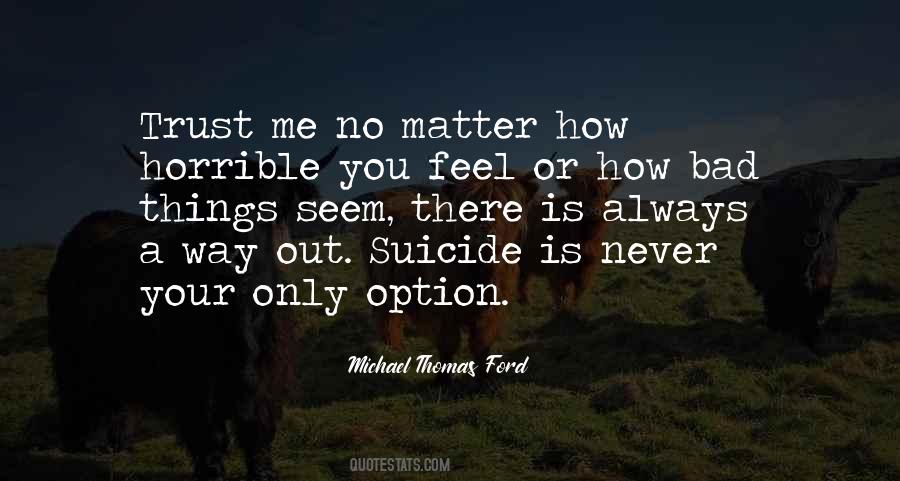 There Is Always A Way Out Quotes #212890