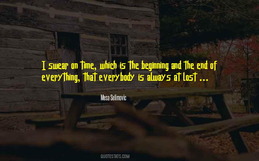 There Is Always An End To Everything Quotes #1165555