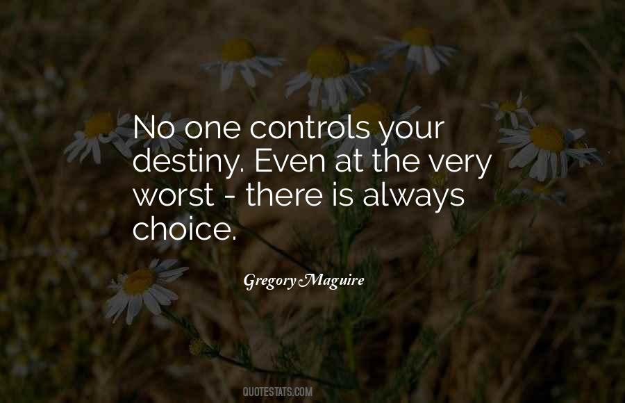 There Is Always Choice Quotes #1030361