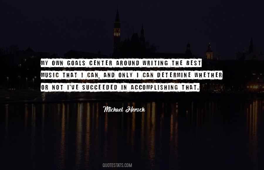 Quotes About Accomplishing Your Goals #289920