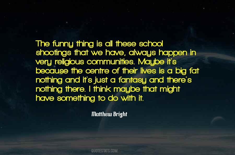 There Is Always Something Quotes #140412 There Is Always Something Quotes #140412
