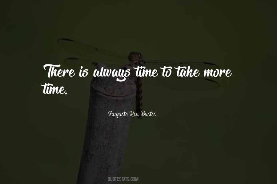 There Is Always Time Quotes #1752268