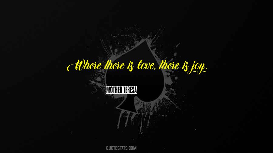 There Is Love Quotes #1531206