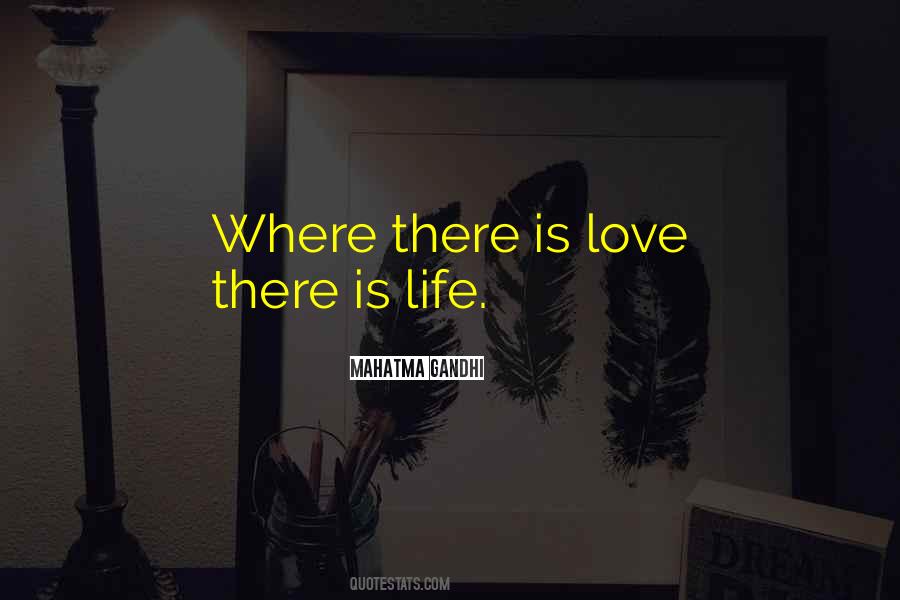 There Is Love Quotes #1775552