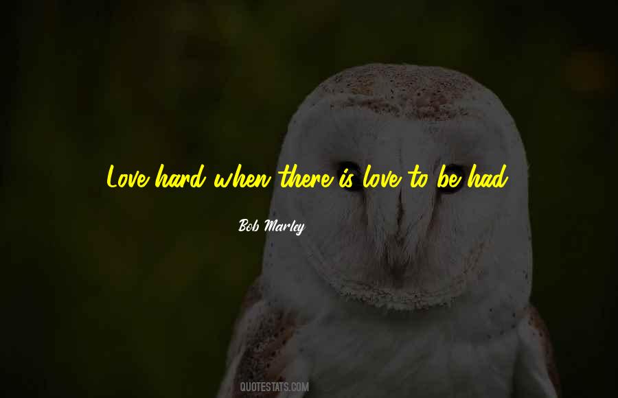 There Is Love Quotes #1811276