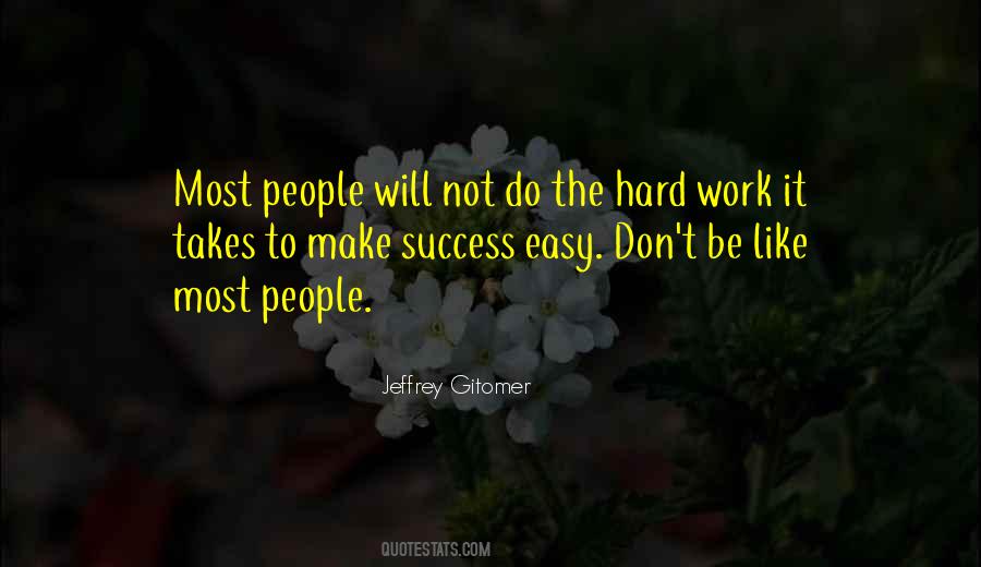 There Is No Easy Way To Success Quotes #91068