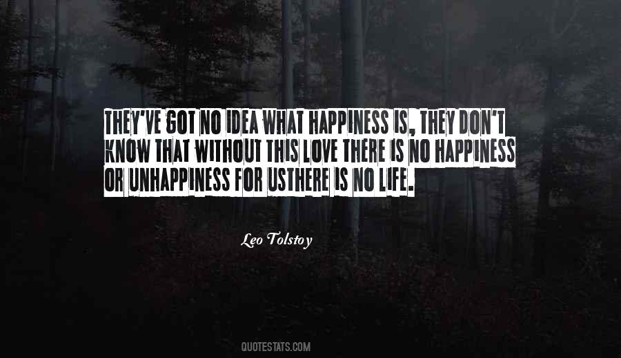 There Is No Happiness Quotes #1521315