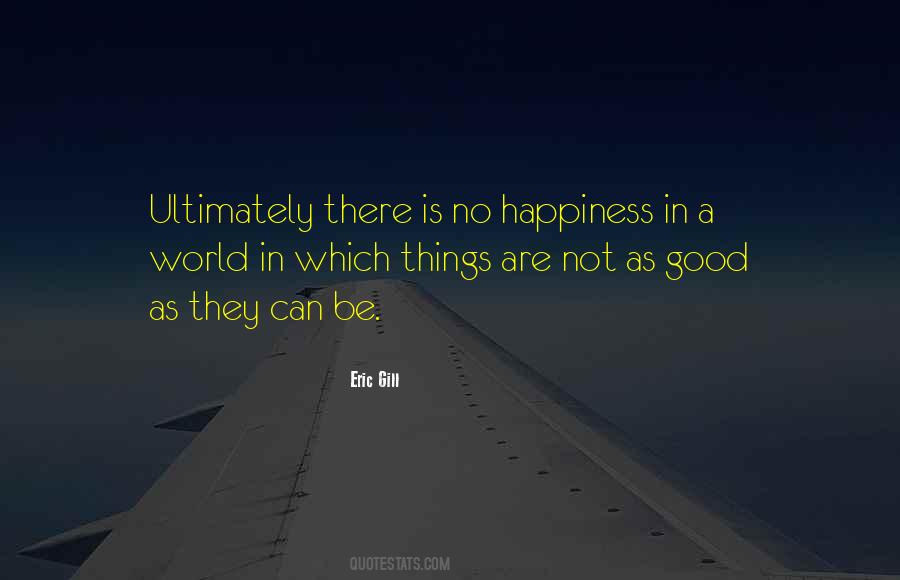 There Is No Happiness Quotes #510874