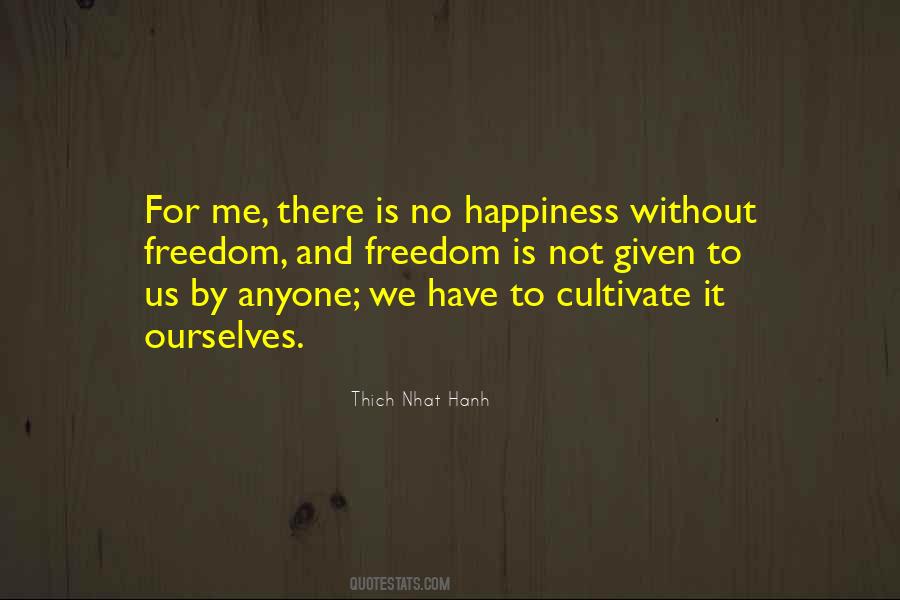 There Is No Happiness Quotes #718622