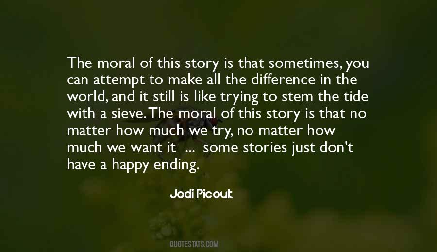 There Is No Happy Ending Quotes #36520 There Is No Happy Ending Quotes #36520
