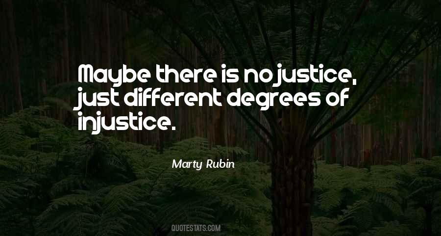 There Is No Justice Quotes #1067183