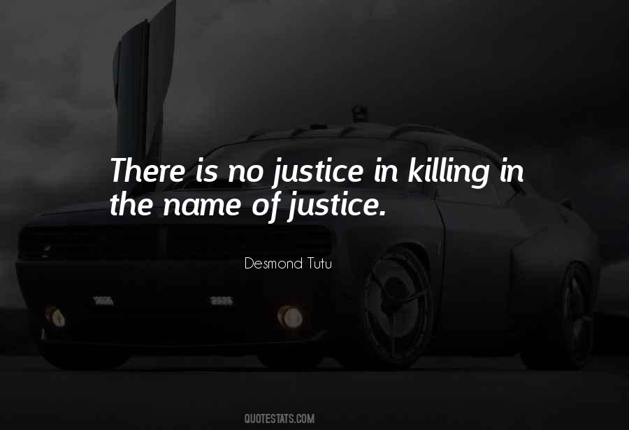 There Is No Justice Quotes #304515