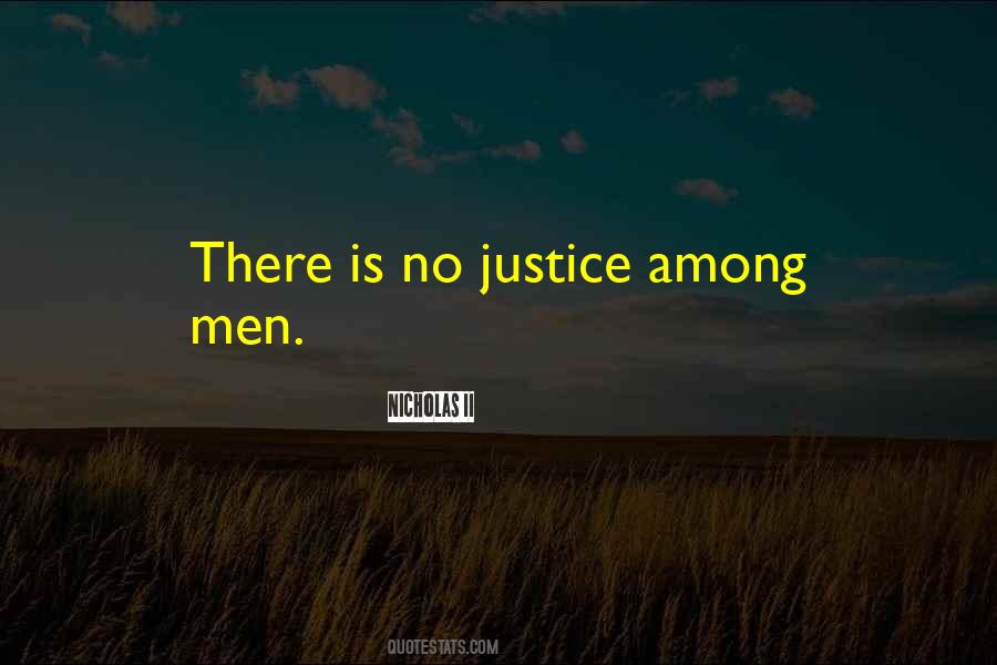 There Is No Justice Quotes #390592