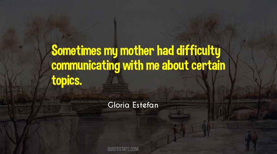 Quotes About Gloria Estefan #160651