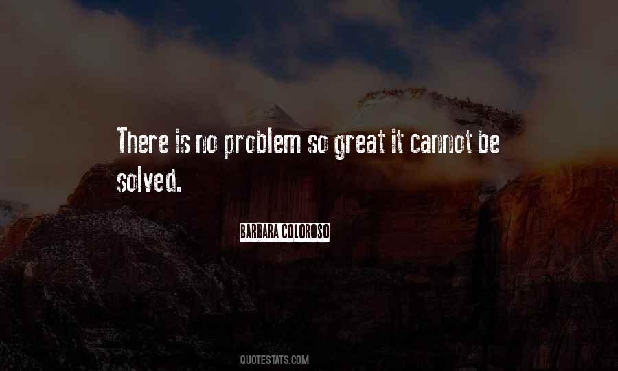 There Is No Problem Quotes #1047342