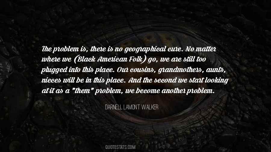 There Is No Problem Quotes #164522
