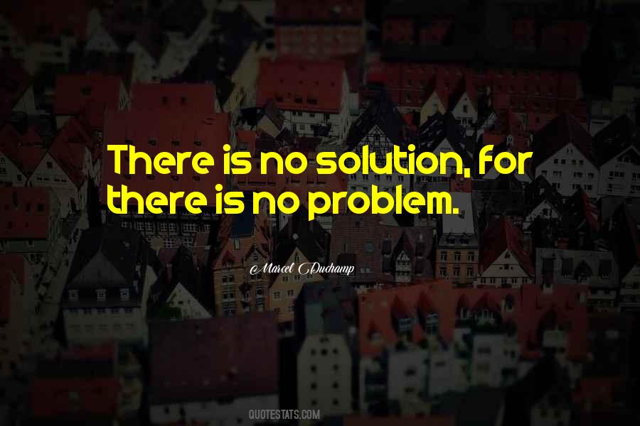 There Is No Problem Quotes #267967