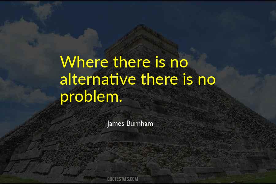 There Is No Problem Quotes #668075