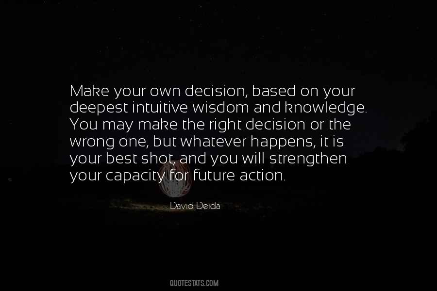 There Is No Right Or Wrong Decision Quotes #701859