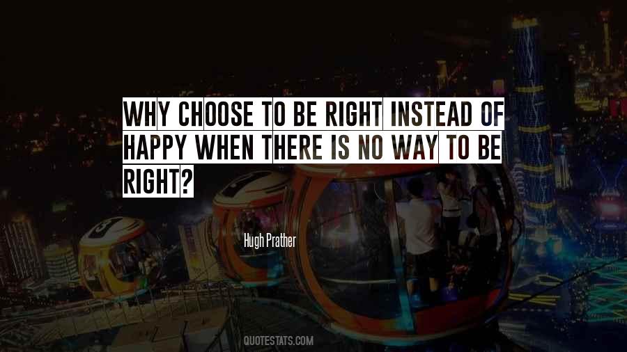 There Is No Right Way Quotes #1429714