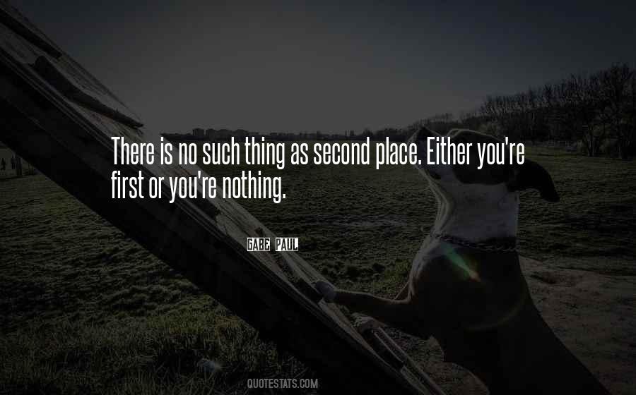 There Is No Second Place Quotes #1649435