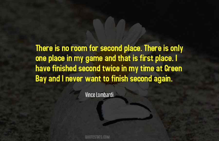 There Is No Second Place Quotes #725286