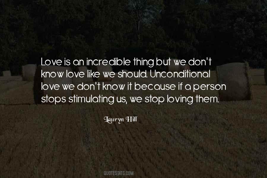 There Is No Such Thing As Unconditional Love Quotes #796322