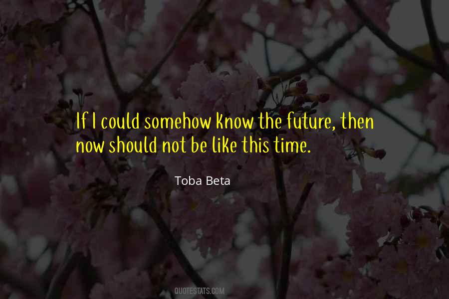 There Is No Time Like The Present Quotes #371877