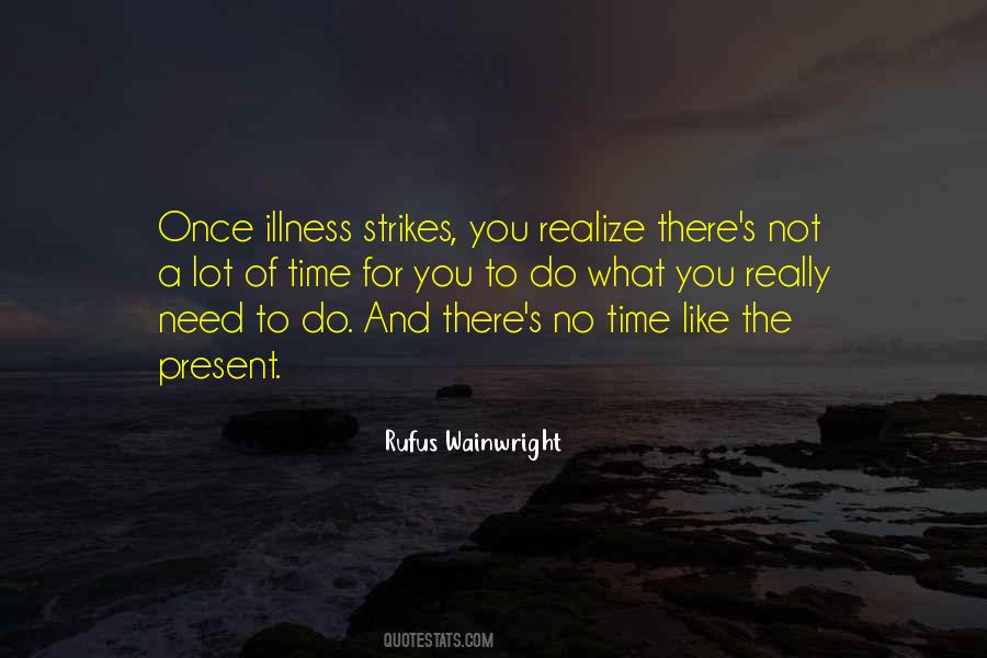 There Is No Time Like The Present Quotes #471385