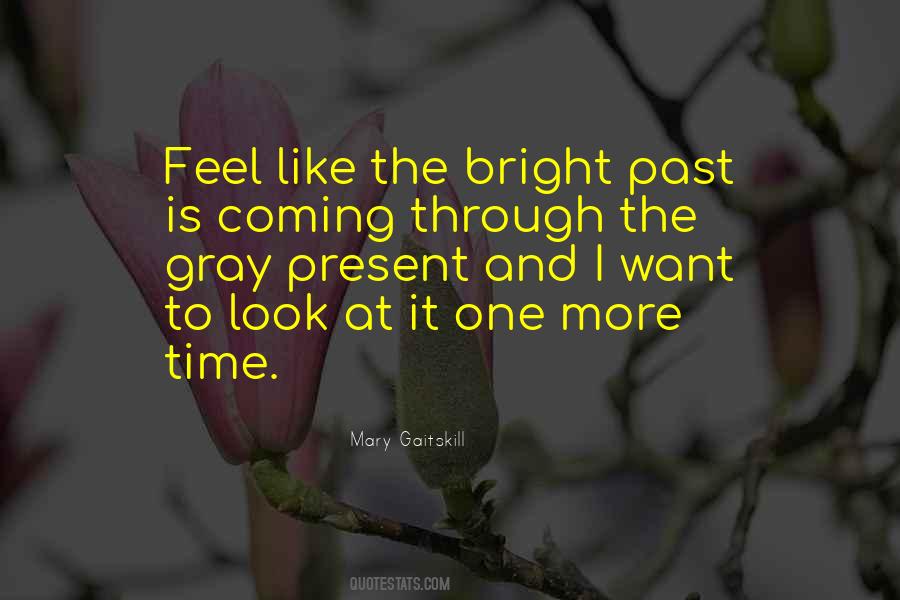 There Is No Time Like The Present Quotes #582573