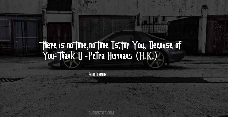 There Is No Time Quotes #1696895