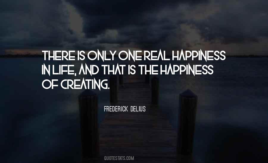 There Is Only One Happiness In Life Quotes #971726