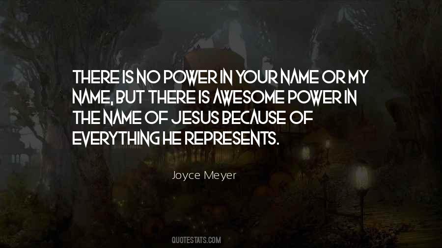 There Is Power In The Name Of Jesus Quotes #701392
