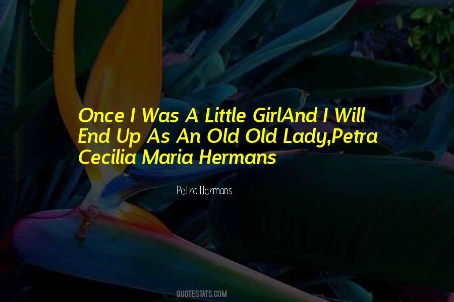 There Once Was A Little Girl Quotes #205600
