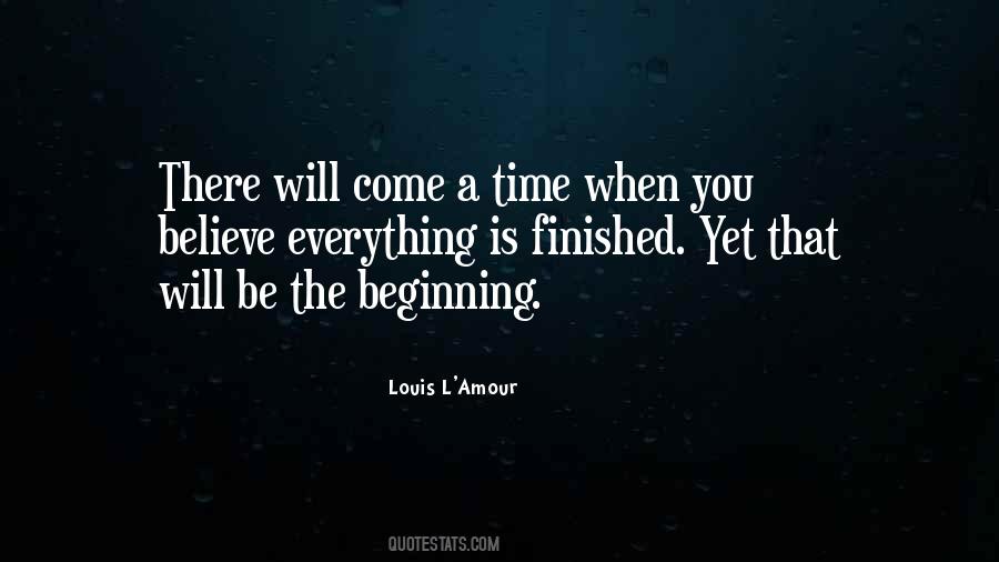 There Will Come A Time Quotes #1508879