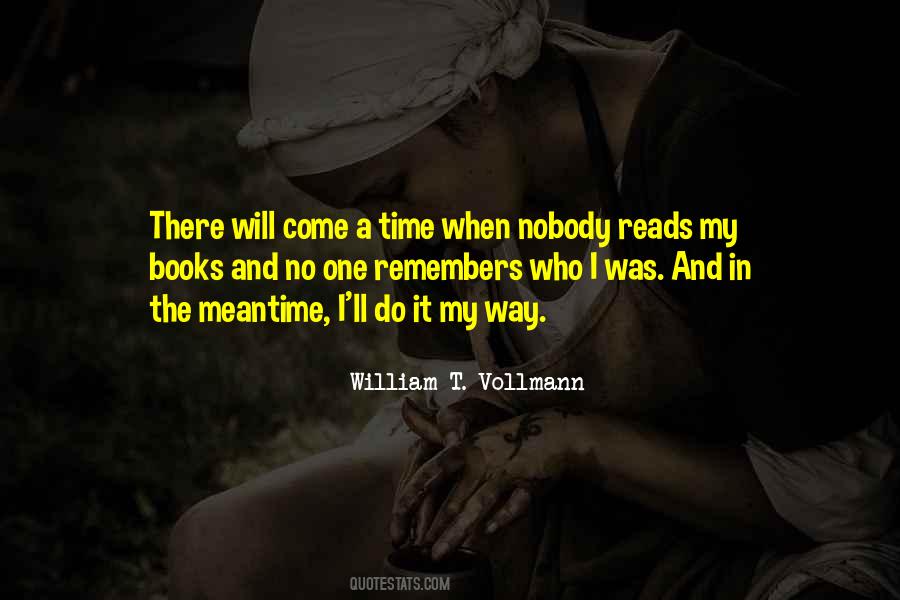 There Will Come A Time Quotes #1876518