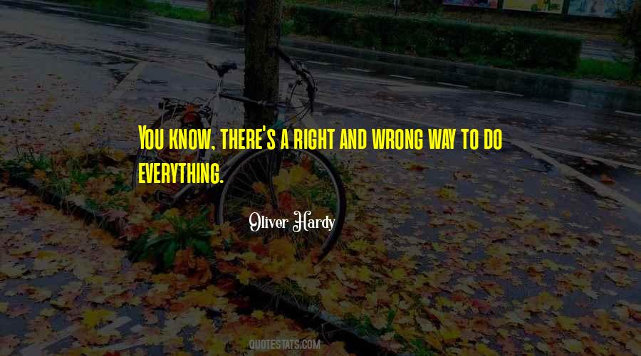 There's A Right Way And A Wrong Way Quotes #1346593