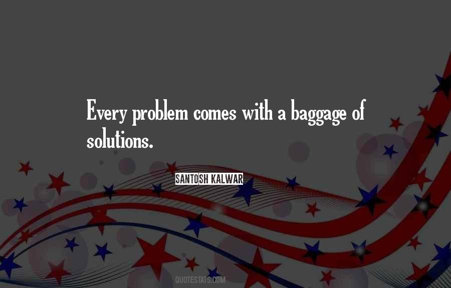 There's A Solution To Every Problem Quotes #338846
