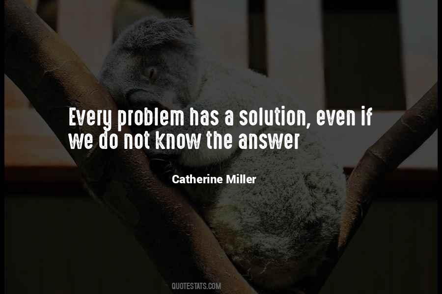 There's A Solution To Every Problem Quotes #399172