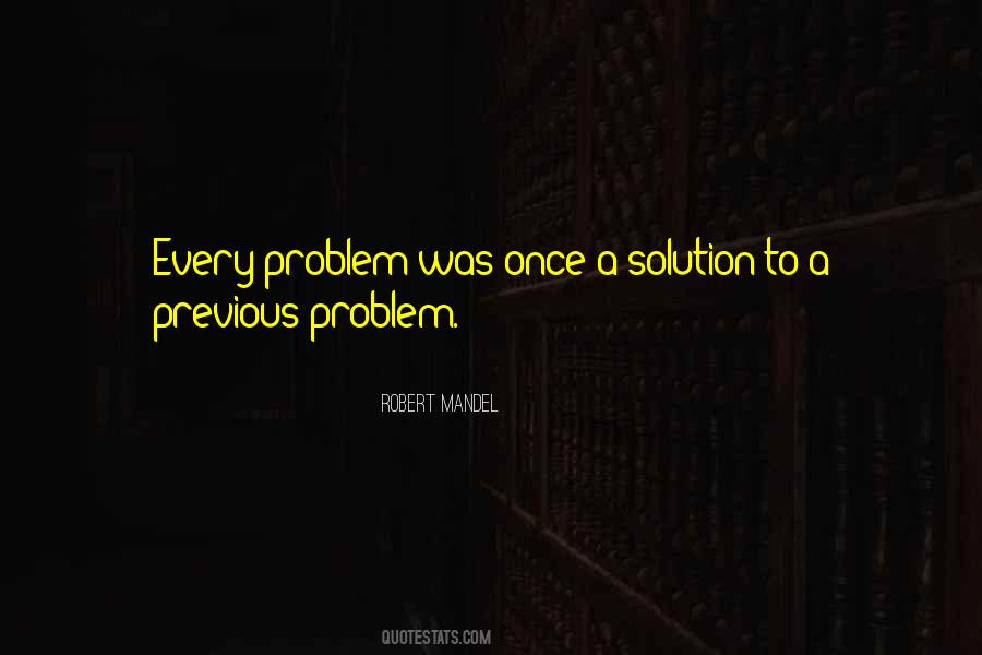 There's A Solution To Every Problem Quotes #840109