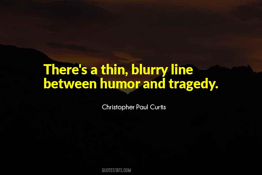 There's A Thin Line Quotes #348375