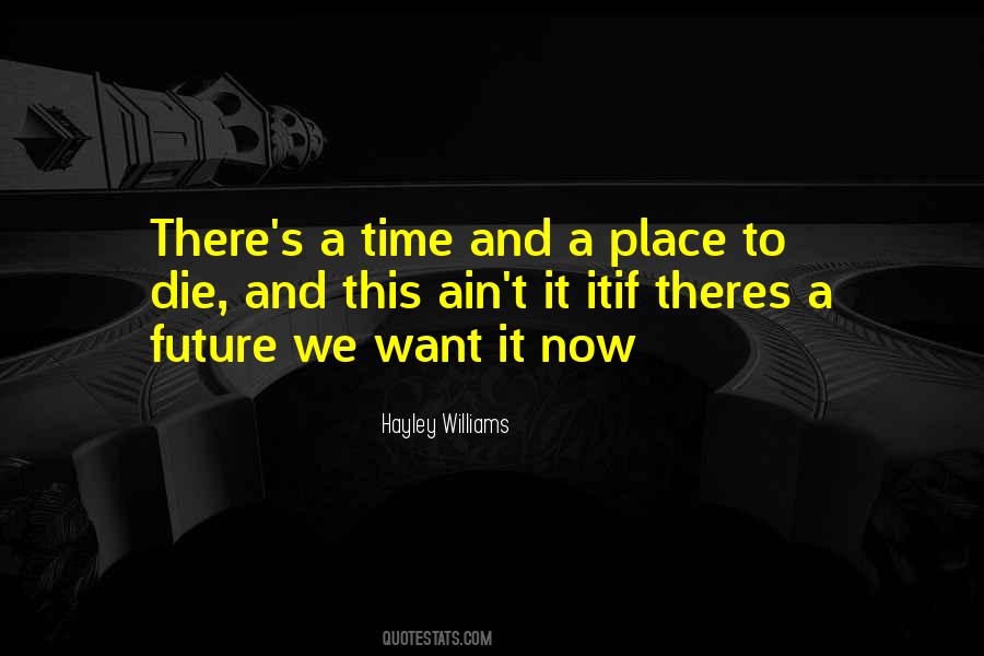 There's A Time And Place Quotes #1719875
