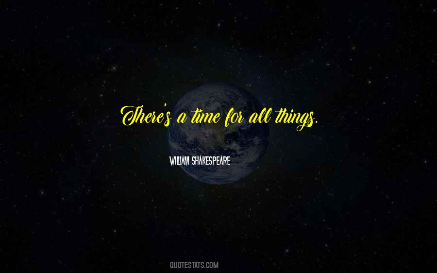 There's A Time Quotes #319973
